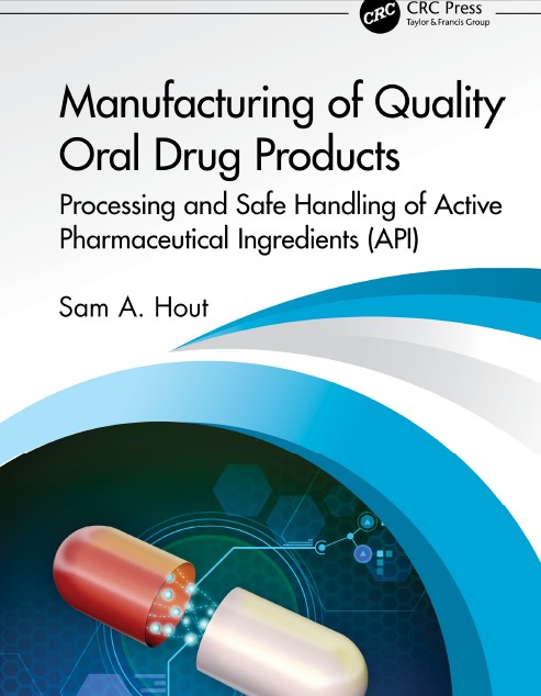 (E00004) MANUFACTURING OF QUALITY ORAL DRUG PRODUCTS processing and safe handling of active pharmaceutical ingredients (API)